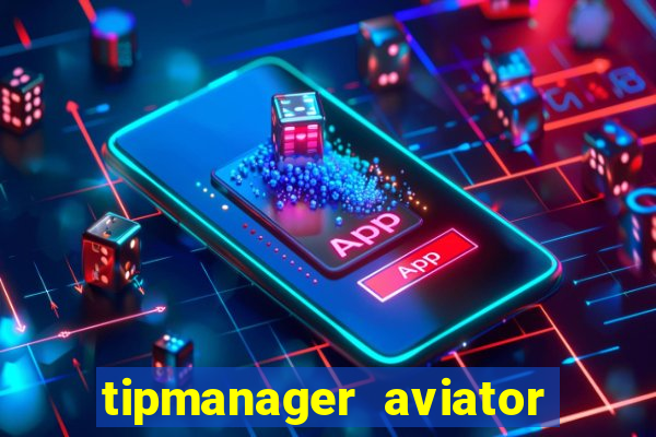 tipmanager aviator aposta ganha